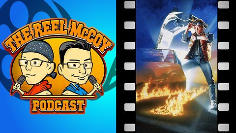 Back To The Future (1985) - The Reel McCoy Podcast #187