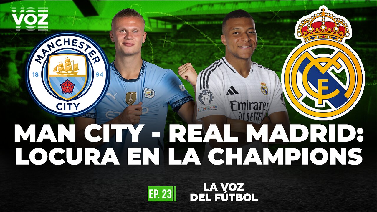 Man City-Real Madrid: LOCURA EN LA CHAMPIONS - Episodio 23