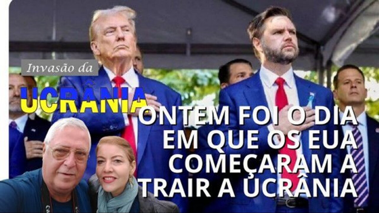 14 FEV 2025 - ONTEM FOI O DIA EM QUE OS EUA COMEÇARAM A TRAIR A UCRÂNIA