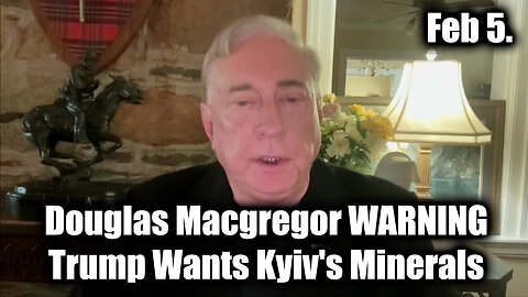 Douglas Macgregor WARNING - Trump Wants Kyiv's Minerals