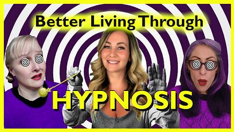 Better Living Through Hypnosis!