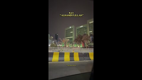 SAY "ALHAMDULILLAH"