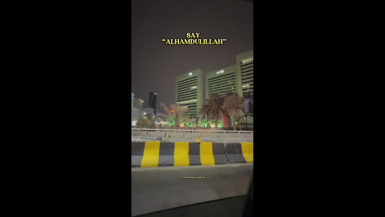 SAY "ALHAMDULILLAH"