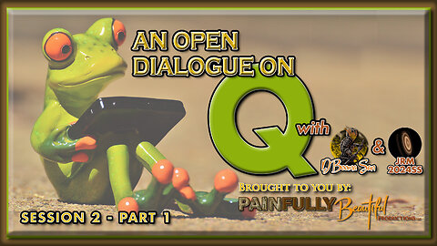 An Open Dialogue on Q | Session 2 – Part 1