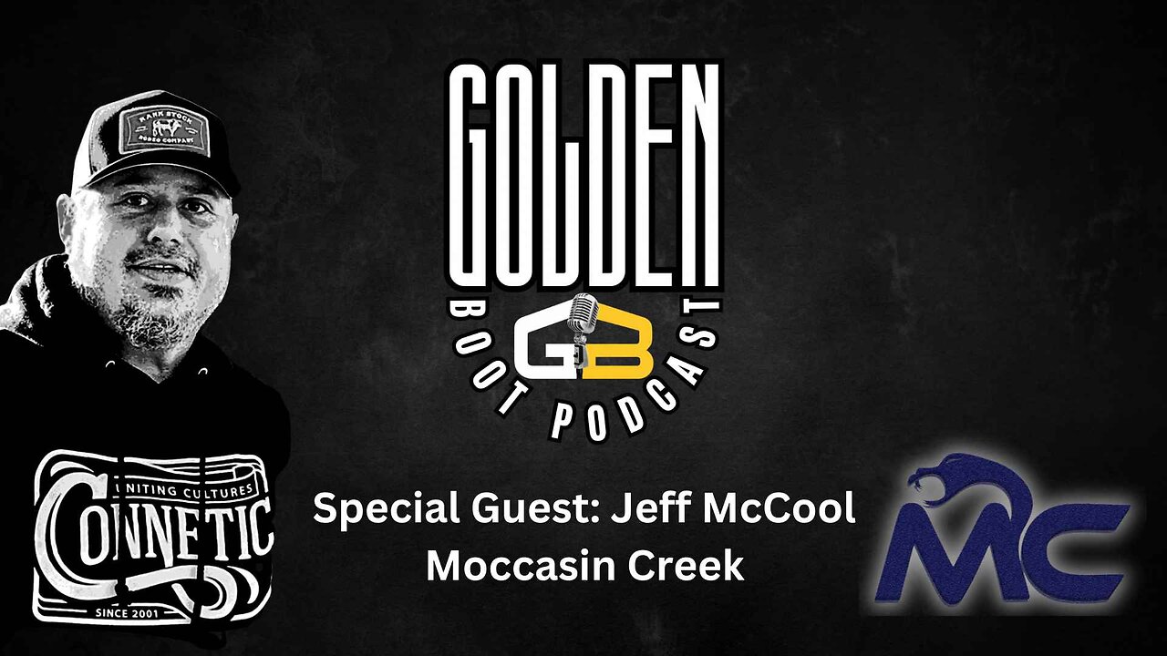 Jeff McCool of Moccasin Creek Joins The Golden Boot Podcast