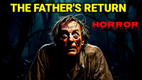 THE Father's Return Horror