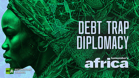 Lumumba's Africa. Debt trap diplomacy. Ep 29 | RT Documentary