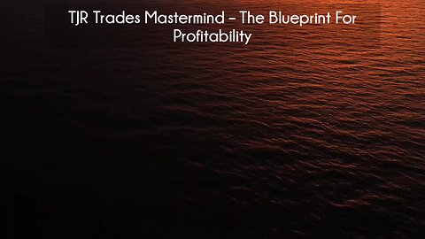 (courseslibrary.com)TJR Trades Mastermind – The Blueprint For Profitability Course download