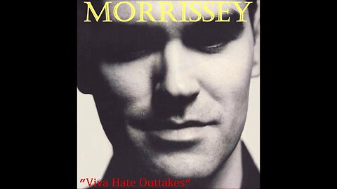 Morrissey - Viva Hate Outtakes (1987)