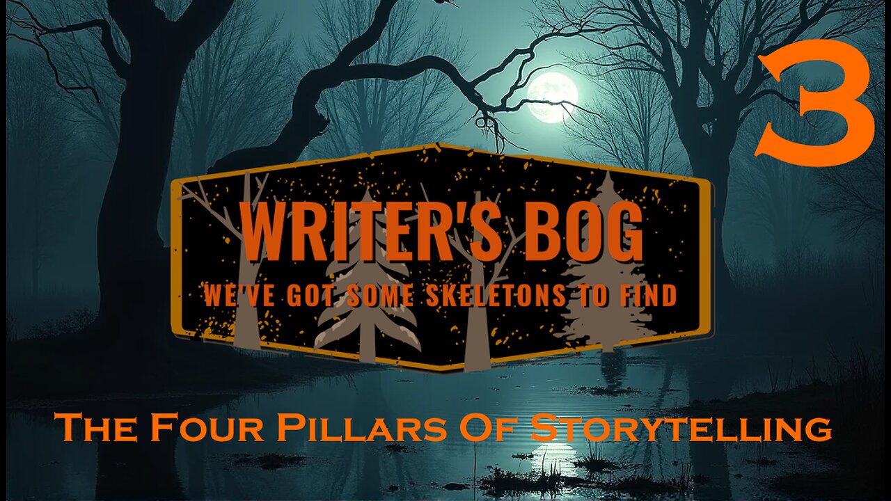 Writer's Bog ep. 3 - The Four Pillars of Storytelling