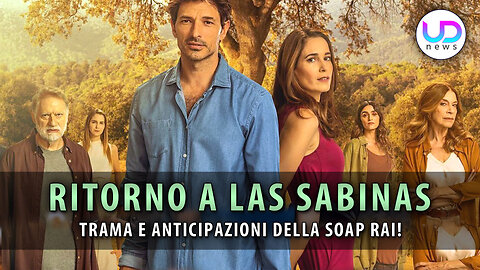 Ritorno A Las Sabinas, Nuova Soap Opera Rai: Cast, Trama, Quando Inizia!