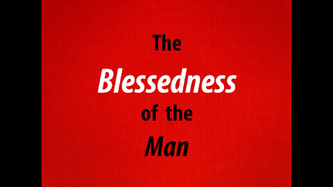 The Blessedness of Man