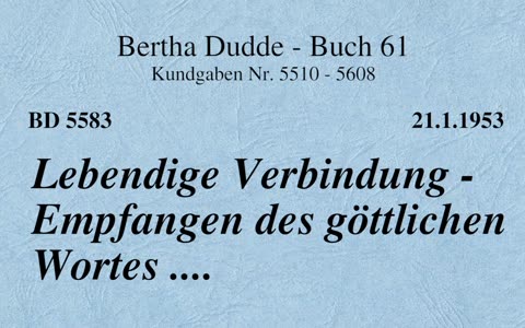 BD 5583 - LEBENDIGE VERBINDUNG - EMPFANGEN DES GÖTTLICHEN WORTES ....