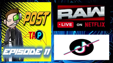 Post TAP Episode 11: TIKTOK BAN, RAW on Netflix, Looking back at 2024