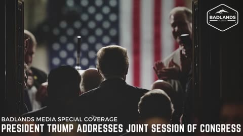 Badlands Media Special Coverage - President Trump Addresses Joint Session of Congress