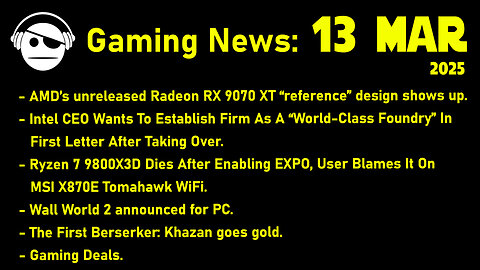 Gaming News | RX 9070 XT | New Intel CEO | Wall World | The First Berserker | Deals | 13 MAR 2025