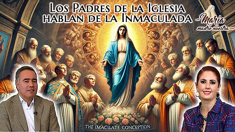 Los Padres de la Iglesia hablan de la Inmaculada - María Madre Nuestra