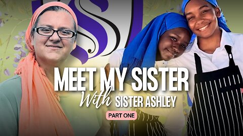 Meet My Sister with Sister Ashley