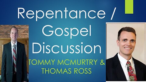 Repentance, Regeneration, Discipleship Independent Baptist Debate: Tommy McMurty & Thomas Ross, 1/2