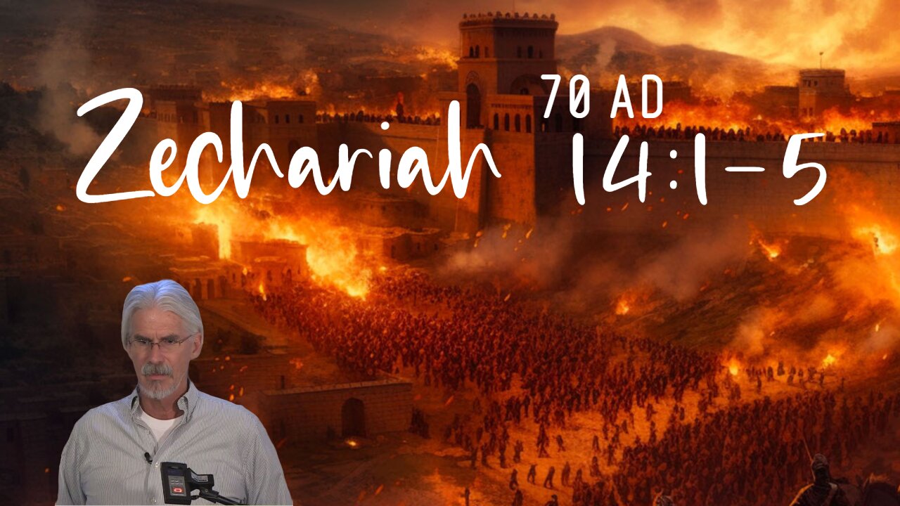 Zechariah 14:1-5 - God Destroys the Temple in 70 AD - Steve Gregg