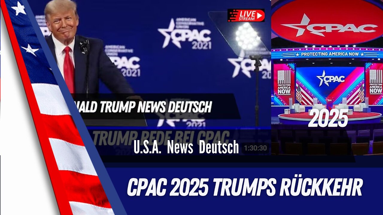 CPAC 2025 - Tumps Rückkehr und die Zukunft des Konservatismus