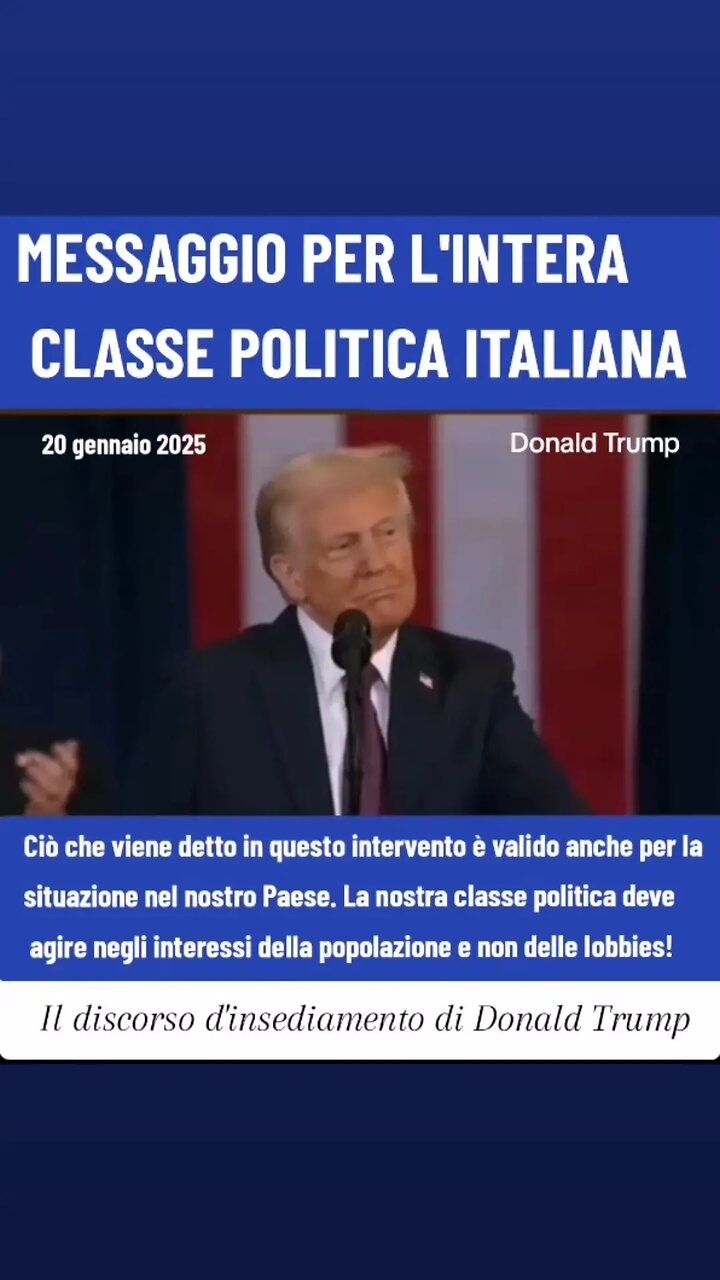 IL DISCORSO DINSEDIAMENTO DI TRUMP: MESSAGGIO VALIDO ANCHE PER I POLITICI ITALIANI (20/1/2025)