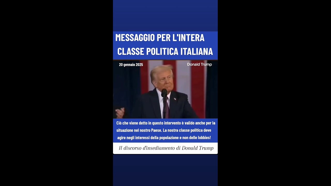 IL DISCORSO D'INSEDIAMENTO DI TRUMP: MESSAGGIO VALIDO ANCHE PER I POLITICI ITALIANI (20/1/2025)