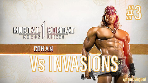 MORTAL KOMBAT 1 PS5 : KHAOS REIGNS : CONAN THE BARBARIAN Vs INVASIONS : PART THREE