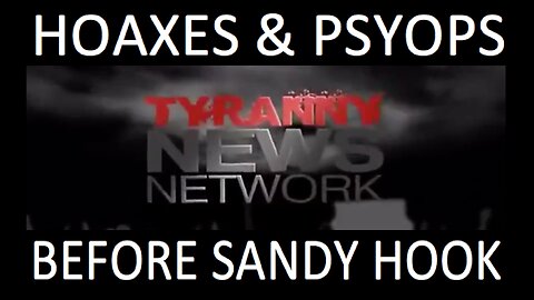 🛑 Hoaxes & PsyOps Before Sandy Hook