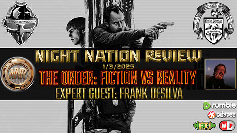 NNR ֍ 1/3/2025 ֍ THE ORDER: FILM FICTION VS REALITY | FEATURING GUEST: FRANK DESILVA