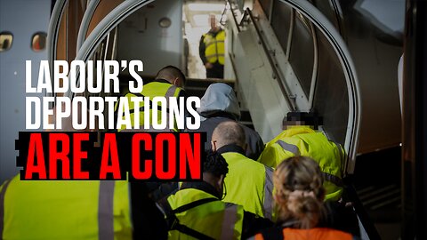 Labour's Deportations are a CON 