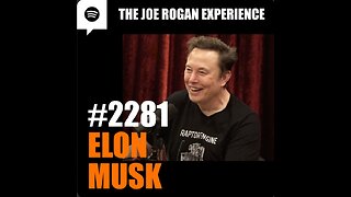 Joe Rogan Experience #2281 - Elon Musk (Feb 2025)