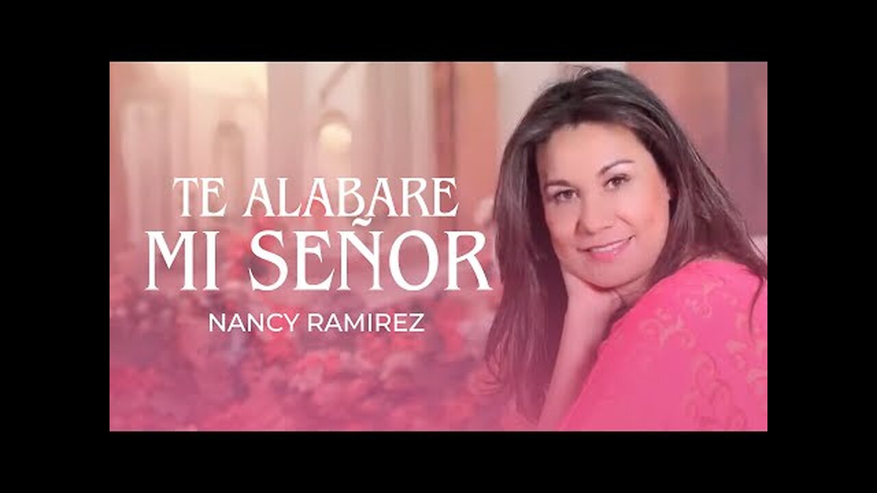 Nancy Ramírez - Te Alabare Mi Señor - Álbum Completo.