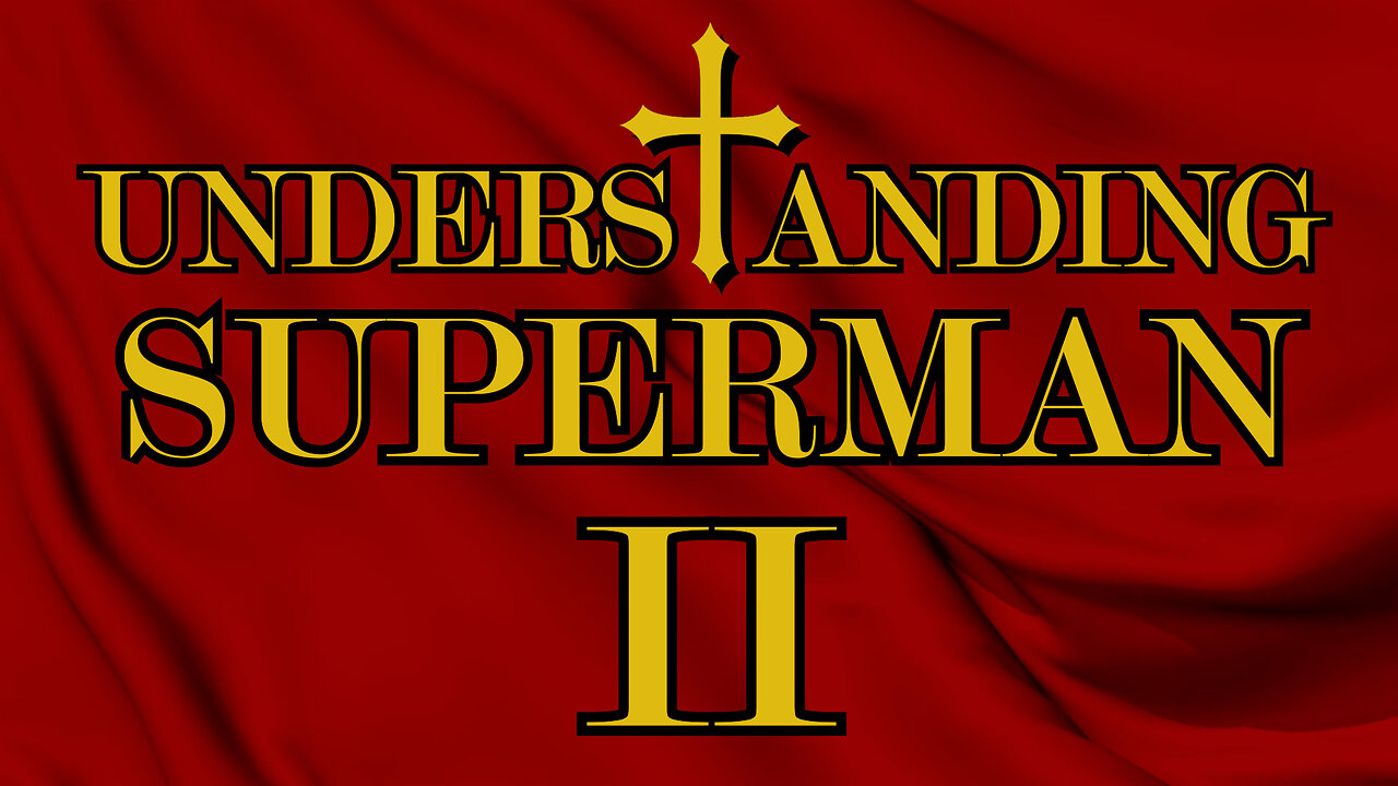 Understanding Superman II: the Man of Many Messiahs