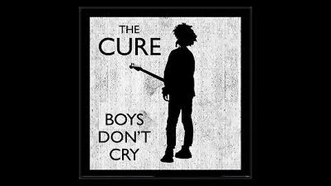 The Cure - Boys Don't Cry