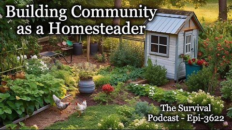 Building Community as a Homesteader - Epi-3622