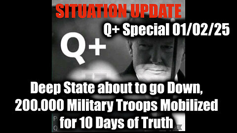 Situation Update 1/2/25 - Deep State about to go Down, 200.000 Military Troops Mobilized