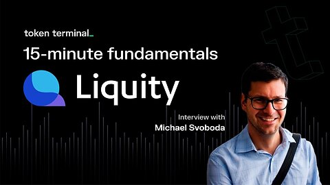 15-minute fundamentals with Liquity | Token Terminal