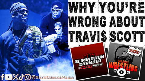 Why You're WRONG About Travis Scott in WWE