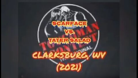 SCARFACE vs. TATER SALAD Toughman Contest (2021)