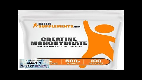 BulkSupplements.com Creatine Monohydrate Powder Creatine Supplement Micronized Creatine Review