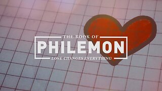 Philemon: Love Changes Everything