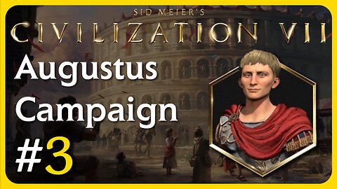 Civilization VII | "Roma Invicta" Augustus Campaign #3 (Won the War and Settled More!)