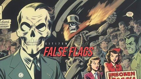 FALSE FLAGS by Citi7en