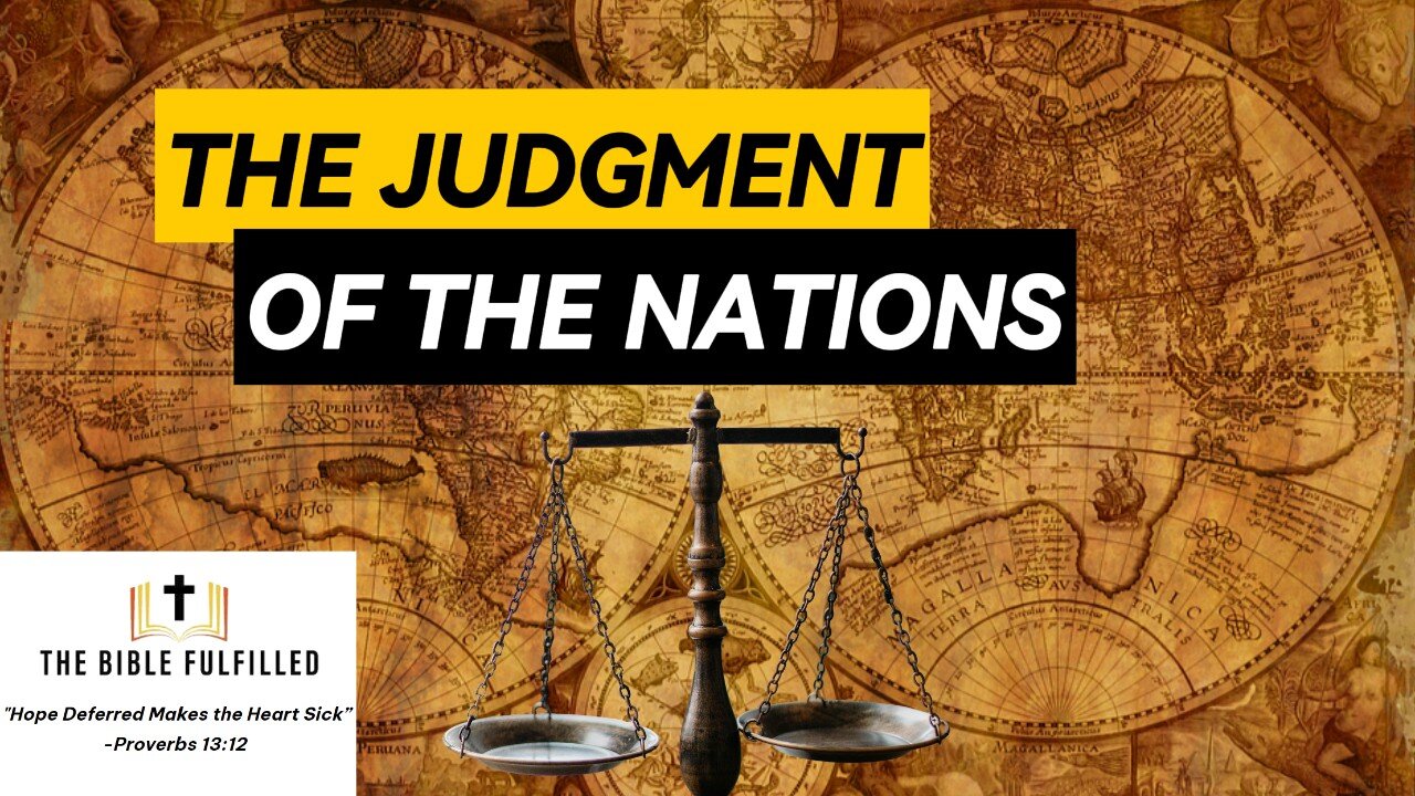 The Judgment of the Nations (Matt. 25:31-34)—Fulfilled!