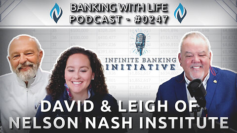 James Neathery on the "Infinite Banking Initiative" Podcast - David & Leigh - (BWL POD #0247)