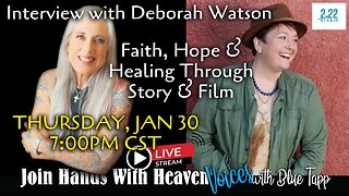 Blue Tapp LIVE! VOICES... Faith, Hope & Healing Through Story & Film - Interview with Deborah Watson