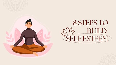8 Steps To Build Self Esteem