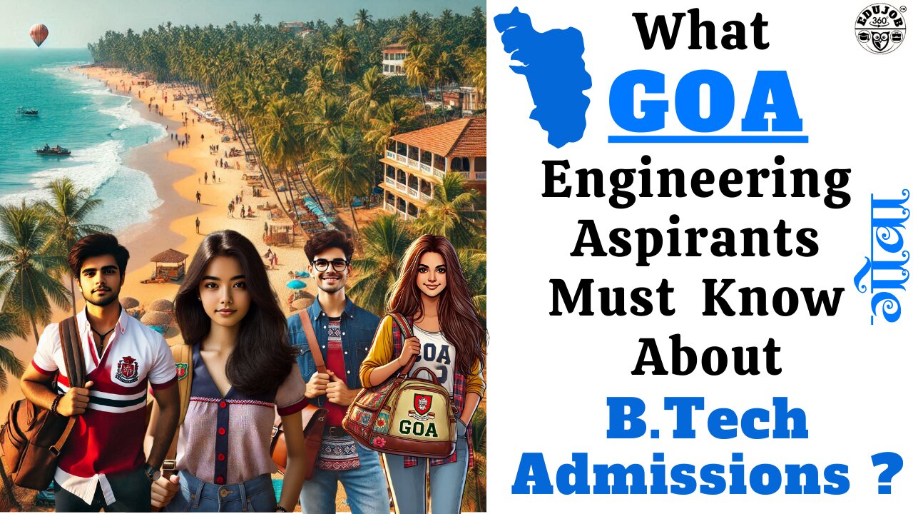 GOA BTech: Admission & Counselling Process