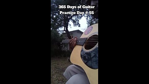 365 Days of Guitar Practice Day 55